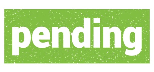 pending text written on green stamp sign.