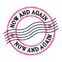 NOW AND AGAIN, text on pink-black grungy postal stamp.