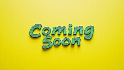 Coming soon sign on vibrant yellow background with 3d text effect