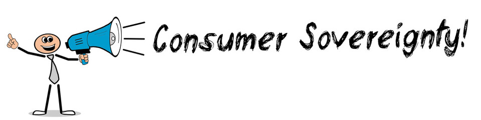 Consumer Sovereignty!