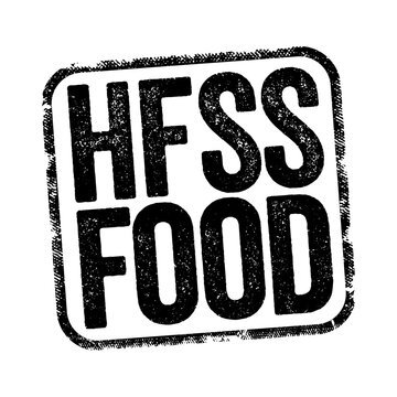 HFSS Food - term for food and beverage products which are high in saturated fat, salt and sugar, text stamp concept background
