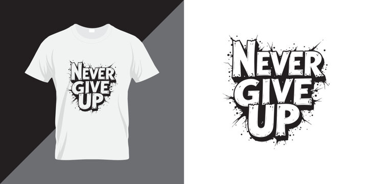 Naklejki Never give up motivational quotes t shirt design graphic vector