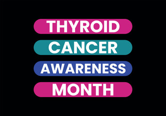 thyroid cancer awareness month, t shirt design about awareness month.