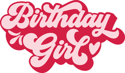 Pink Groovy Birthday Girl lettering sign typography quote. Groovy Birthday party decor on white background Illustrator Artwork