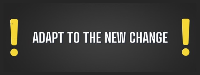 Adapt to the new change. A blackboard with white text. Illustration with grunge text style.