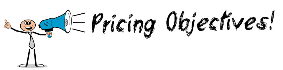 Pricing Objectives!