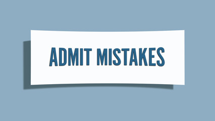 Admit Mistakes.. A card isolated on blue background.