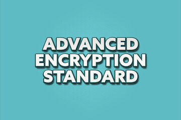 Advanced Encryption Standard. A Illustration with white text isolated on light green background.