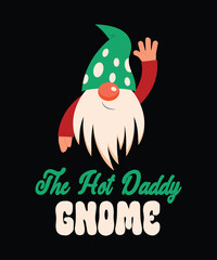 The Hot Daddy Gnome Christmas t-shirt design graphic design instant download from adobe Stock