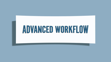 Advanced Workflow. A card isolated on blue background.
