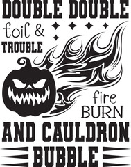 double double toil & trouble fire burn and cauldron bubble SVG
