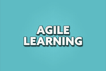 Agile Learning. A Illustration with white text isolated on light green background.