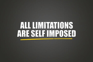 All limitations are self imposed. A blackboard with white text. Illustration with grunge text style.