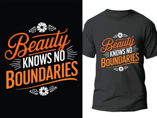 Beauty Knows no Boundaries typography for print t shirt. Graphics Design