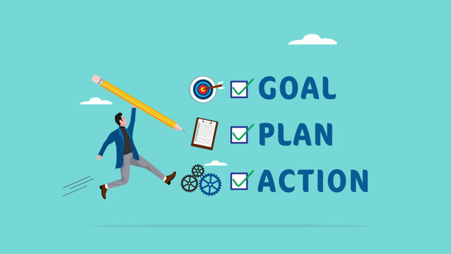 goal plan and action, process flow or strategy for career improvement, business plan to reach success, increase efficiency or productivity, businessman holding pencil with Goal, Plan, action checklist