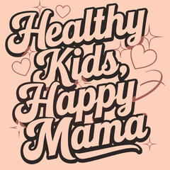 Healthy kids happy Mama illustration vector .