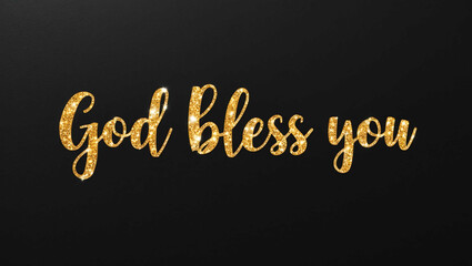 God bless you word lettering with glitter gold shining effect on plain black background