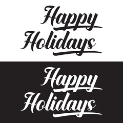 HAPPY HOLIDAYS - hand lettering inscription calligraphy  isolated on white and black  background. Vector illustration. EPS 10