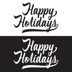 HAPPY HOLIDAYS - hand lettering inscription calligraphy  isolated on white and black  background. Vector illustration. EPS 10