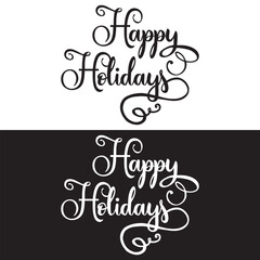 HAPPY HOLIDAYS - hand lettering inscription calligraphy  isolated on white and black  background. Vector illustration. EPS 10