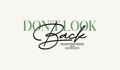 Don't look back, abstract typography motivational quotes modern design slogan. Vector illustration graphics print t shirt, apparel, background, poster, banner, postcard or social media content.