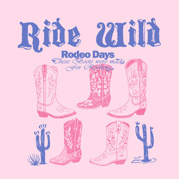Ride Wild Cowgirl Slogan print t shirt. Pink cowgirl boots with ornament. Trendy phrase print, poster. Believe in yourself. Cowboy western and wild west theme. Hand drawn vector illustration
