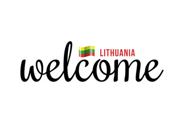 Welcome to Lithuania lettering with 3d flag. Lithuania welcome to message vector calligraphic text. Eps10 vector illustration