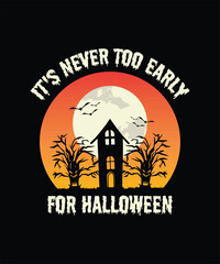 IT'S NEVER TOO EARLY FOR HALLOWEEN