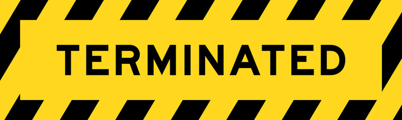 Obraz premium Yellow and black color with line striped label banner with word terminated