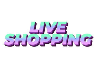 Live shopping. Text effect in 3D style with eye catching colors
