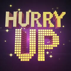 3D Hurry up text poster