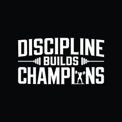 Discipline builds champions