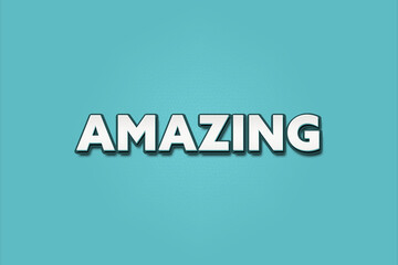 Amazing. A Illustration with white text isolated on light green background.