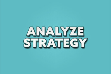 Analyze Strategy.. A Illustration with white text isolated on light green background.