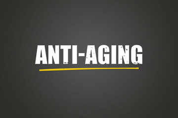 Anti-Aging.. A blackboard with white text. Illustration with grunge text style.