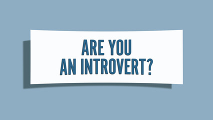 Are you an introvert.. A card isolated on blue background.