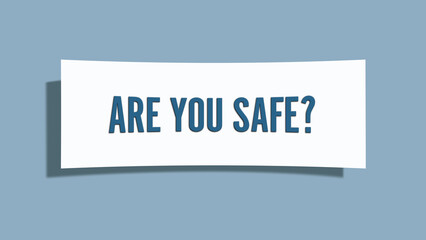 are you safe. A card isolated on blue background.