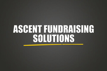 Ascent Fundraising Solutions. A blackboard with white text. Illustration with grunge text style.