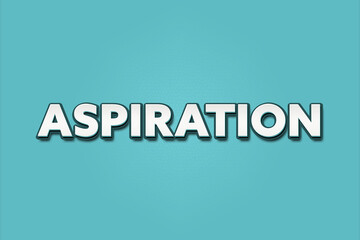Aspiration. A Illustration with white text isolated on light green background.
