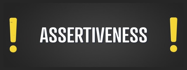 Assertiveness. A blackboard with white text. Illustration with grunge text style.