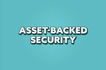 Asset-Backed Security. A Illustration with white text isolated on light green background.