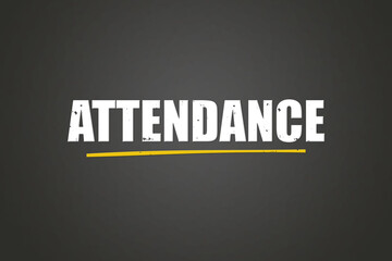 Attendance.. A blackboard with white text. Illustration with grunge text style.