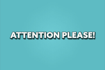 Attention please. A Illustration with white text isolated on light green background.