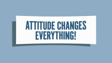 Attitude changes everything. A card isolated on blue background.