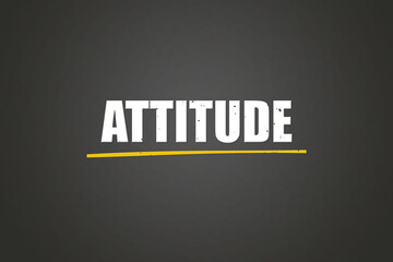 Attitude. A blackboard with white text. Illustration with grunge text style.