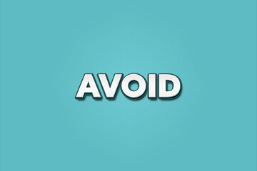 Avoid. A Illustration with white text isolated on light green background.