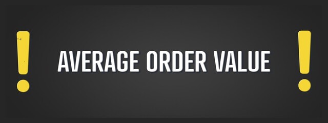 Average Order Value. A blackboard with white text. Illustration with grunge text style.