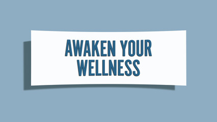 awaken your wellness. A card isolated on blue background.