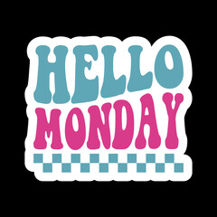 Hello Monday