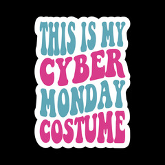 This Is My Cyber Monday Costume
